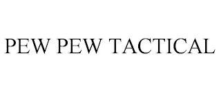 PEW PEW TACTICAL