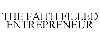 THE FAITH FILLED ENTREPRENEUR