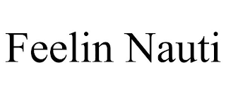 FEELIN NAUTI