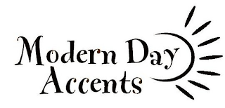 MODERN DAY ACCENTS