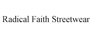 RADICAL FAITH STREETWEAR