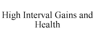 HIGH INTERVAL GAINS AND HEALTH