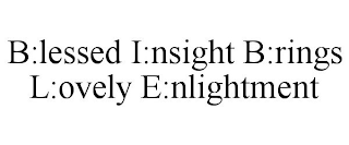 B:LESSED I:NSIGHT B:RINGS L:OVELY E:NLIGHTMENT