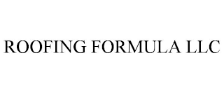 ROOFING FORMULA LLC