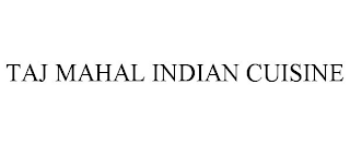 TAJ MAHAL INDIAN CUISINE