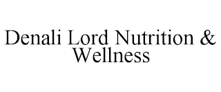 DENALI LORD NUTRITION & WELLNESS