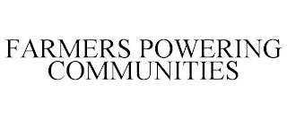 FARMERS POWERING COMMUNITIES