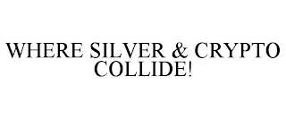 WHERE SILVER & CRYPTO COLLIDE!