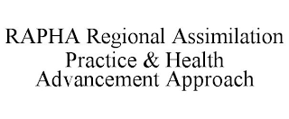 RAPHA REGIONAL ASSIMILATION PRACTICE & HEALTH ADVANCEMENT APPROACH