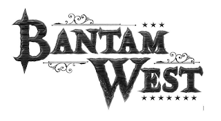 BANTAM WEST