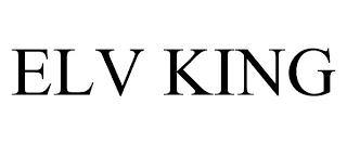 ELV KING