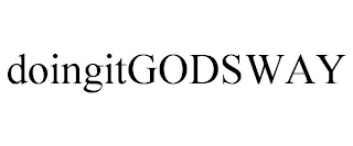 DOINGITGODSWAY