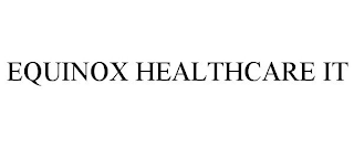 EQUINOX HEALTHCARE IT