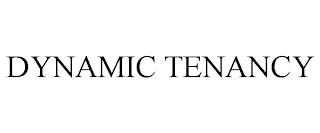 DYNAMIC TENANCY