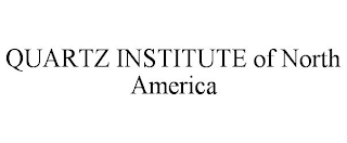 QUARTZ INSTITUTE OF NORTH AMERICA