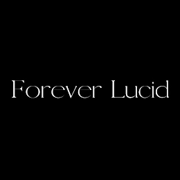 FOREVER LUCID