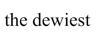 THE DEWIEST