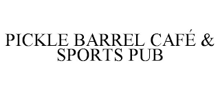 PICKLE BARREL CAFÉ & SPORTS PUB