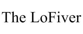 THE LOFIVER