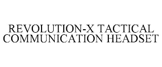 REVOLUTION-X TACTICAL COMMUNICATION HEADSET