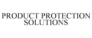 PRODUCT PROTECTION SOLUTIONS