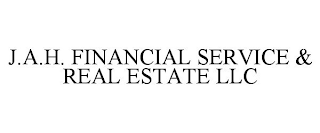 J.A.H. FINANCIAL SERVICE & REAL ESTATE LLC