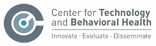 CC CENTER FOR TECHNOLOGY AND BEHAVIORAL HEALTH INNOVATE ·­ EVALUATE · ­DISSEMINATE