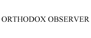 ORTHODOX OBSERVER