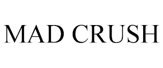 MAD CRUSH