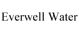 EVERWELL WATER