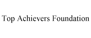 TOP ACHIEVERS FOUNDATION