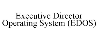 EXECUTIVE DIRECTOR OPERATING SYSTEM (EDOS)