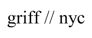 GRIFF // NYC
