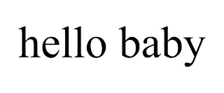 HELLO BABY