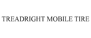 TREADRIGHT MOBILE TIRE