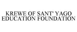 KREWE OF SANT' YAGO EDUCATION FOUNDATION