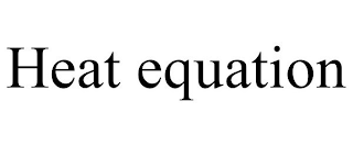 HEAT EQUATION