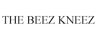 THE BEEZ KNEEZ