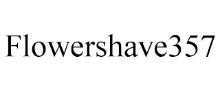 FLOWERSHAVE357