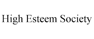 HIGH ESTEEM SOCIETY