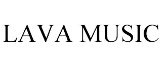 LAVA MUSIC