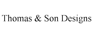 THOMAS & SON DESIGNS