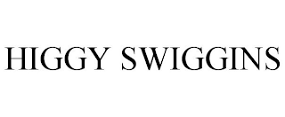 HIGGY SWIGGINS