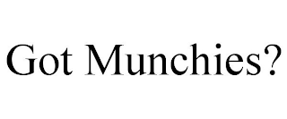 GOT MUNCHIES?