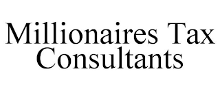 MILLIONAIRES TAX CONSULTANTS
