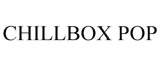 CHILLBOX POP