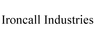 IRONCALL INDUSTRIES