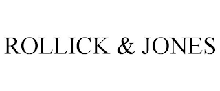 ROLLICK & JONES