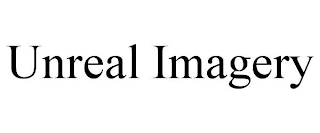 UNREAL IMAGERY
