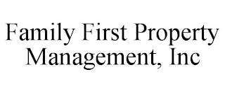 FAMILY FIRST PROPERTY MANAGEMENT, INC